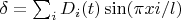 $\delta  = \sum_{i} D_i(t)\sin(\pi xi/l)$