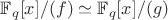 $\mathbb{F}_q[x] / (f) \simeq \mathbb{F}_q[x] / (g)$