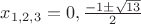 $x_{1,2,3}=0,\frac {-1\pm \sqrt {13}}2$