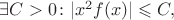 $\exists C>0\colon |x^2 f(x)|\leqslant C,$