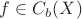 $f\in C_b(X)$