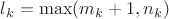 $l_k = \max(m_k + 1, n_k)$ $l_k = \max(m_k + 1, n_k)$