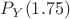 ${{P}_{Y}}(1.75)$
