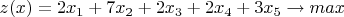 ${z(x)=2x_1+7x_2+2x_3+2x_4+3x_5}\to {max} $