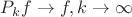 $P_k f \rightarrow f, k\rightarrow \infty$