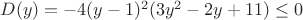 $D(y)=-4(y-1)^2(3y^2-2y+11)\leq 0$