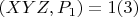 $(XYZ,P_1) = 1\engo(3)$
