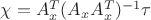 $\chi=A_x^T(A_xA_x^T)^{-1}\tau$