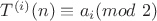 $T^{(i)}(n) \equiv a_i (mod \ 2)$