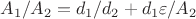 $A_1/A_2=d_1/d_2+ d_1\varepsilon/A_2$
