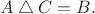 $A\bigtriangleup C=B.$