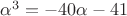 $\alpha^3 = -40\alpha - 41$