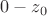 $0-z_0$