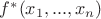 $f^*(x_1,...,x_n)$