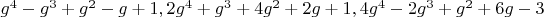 $g^4-g^3+g^2-g+1, 2 g^4+g^3+4 g^2+2 g+1, 4 g^4-2 g^3+g^2+6 g-3$