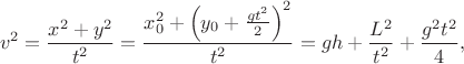 $$v^2=\dfrac{x^2+y^2}{t^2}=\dfrac{x_0^2+\left(y_0+\frac{gt^2}{2}\right)^2}{t^2}=gh+\dfrac{L^2}{t^2}+\dfrac{g^2 t^2}{4},$$