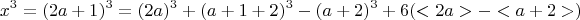 $$ x^3 = (2a + 1)^3 =  (2a)^3 +(a+1+2)^3 - (a + 2)^3 + 6(<2a> - <a+2>)    $$