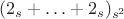 $(2_s + &hellip; + 2_s)_{s^2}$