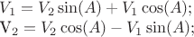 $
V_{1}=V_{2} \sin(A)+V_{1} \cos(A);

V_{2}=V_{2} \cos(A)-V_{1} \sin(A);
$