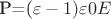 P=(\varepsilon -1) \varepsilon 0 E