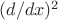 $(d/dx)^2$