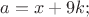 $a=x+9k;$