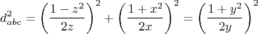 $$\[
d_{abc} ^2  = \left( {\frac{{1 - z^2 }}{{2z}}} \right)^2  + \left( {\frac{{1 + x^2 }}{{2x}}} \right)^2  = \left( {\frac{{1 + y^2 }}{{2y}}} \right)^2 
\]$