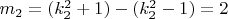 $ m_2= (k_2^2 +1) - (k_2^2 -1) =2 $