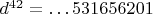 $d^{42}=\dots 531656201$