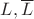 $L,\overline{L}$