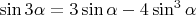 $\sin 3\alpha = 3\sin \alpha - 4\sin^3 \alpha$