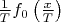 $\frac{1}{T}f_0\left(\frac{x}{T}\right)$