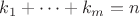 $k_1+\dots+k_m=n$