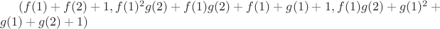$(f(1) + f(2) + 1, f(1)^2 g(2) + f(1) g(2) + f(1) + g(1) + 1, f(1) g(2) + g(1)^2 + g(1) + g(2) + 1)$