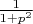 ${1\over 1+p^2}$