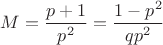 $M=\dfrac{p+1}{p^2}=\dfrac{1-p^2}{qp^2}$