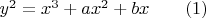 $y^2=x^3+ax^2+bx\qquad(1)$