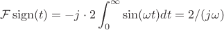$$ \mathcal{F} \operatorname{sign}(t) =-j \cdot 2 \int_{0}^{\infty} \sin(\omega t) dt =  2/(j \omega)$$