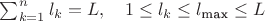 $\sum_{k=1}^n l_k = L, \quad 1\leq l_k\leq l_\text{max}\leq L$