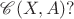 $\mathscr{C}(X,A)?$