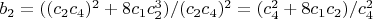 $b_2=((c_2 c_4)^2+8 c_1 c_2^3)/(c_2 c_4)^2=(c_4^2+8 c_1 c_2)/c_4^2$