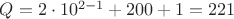$Q=2\cdot 10^{2-1}+200+1=221$