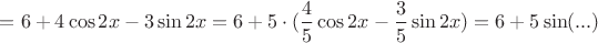 $=6 + 4\cos 2x - 3\sin 2x =6+ 5\cdot (\dfrac45\cos2x-\dfrac35\sin2x)=6+5\sin(...)$