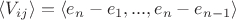 $\langle V_{ij}\rangle = \langle e_n-e_1, ..., e_n-e_{n-1}\rangle$