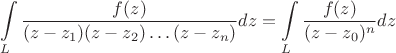 $$\int\limits_L\frac{f(z)}{(z-z_1)(z-z_2)\ldots (z-z_n)}dz=\int\limits_L\frac{f(z)}{(z-z_0)^n}dz$$