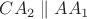 $CA_2 \parallel AA_1$