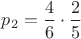 $p_2=\dfrac 46\cdot \dfrac 25$