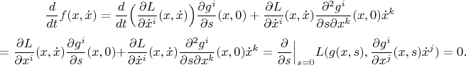 $$\frac{d}{dt}f(x,\dot x)=\frac{d}{dt}\Big(\frac{\partial L}{\partial \dot x^i}(x,\dot x)\Big)\frac{\partial g^i}{\partial s}(x,0)+\frac{\partial L}{\partial \dot x^i}(x,\dot x)\frac{\partial^2 g^i}{\partial s\partial x^k}(x,0)\dot x^k$$ $$=\frac{\partial L}{\partial  x^i}(x,\dot x)\frac{\partial g^i}{\partial s}(x,0)+\frac{\partial L}{\partial \dot x^i}(x,\dot x)\frac{\partial^2 g^i}{\partial s\partial x^k}(x,0)\dot x^k=\frac{\partial }{\partial s}\Big|_{s=0}L(g(x,s),\frac{\partial g^i}{\partial x^j}(x,s)\dot x^j)=0.$$