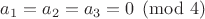 $a_1=a_2=a_3=0\pmod4$