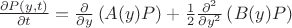 $\frac{\partial P(y,t)}{\partial t}=\frac{\partial}{\partial y}\left (A(y)P \right)+\frac{1}{2}\frac{\partial^2}{\partial y^2}\left(B(y)P{\right)$
